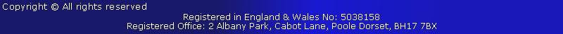 Registered in England & Wales No: 5038158
Registered Office: 2 Albany Park, Cabot Lane, Poole Dorset, BH17 7BX